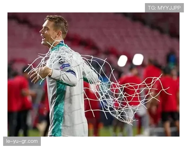 诺伊尔：以艺术之姿重塑防线，守门员的非凡革新